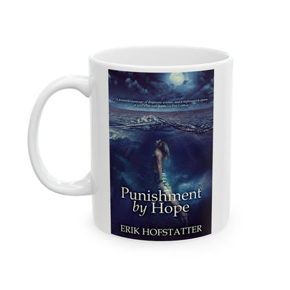 Punishment By Hope - White Coffee Mug