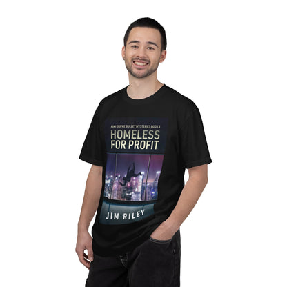 Homeless For Profit - Unisex T-Shirt