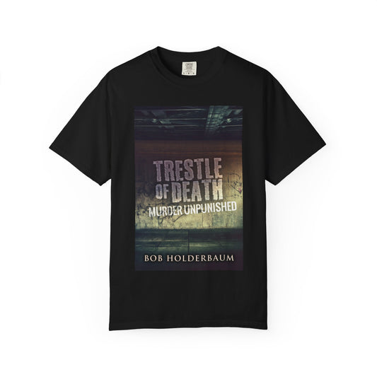 Trestle Of Death - Unisex T-Shirt