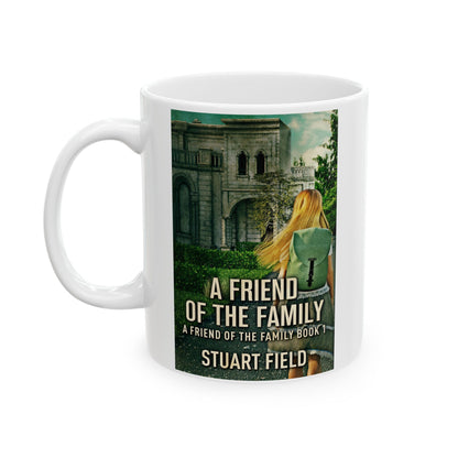 A Friend Of The Family - White Coffee Mug