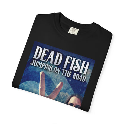 Dead Fish Jumping On The Road - Unisex T-Shirt