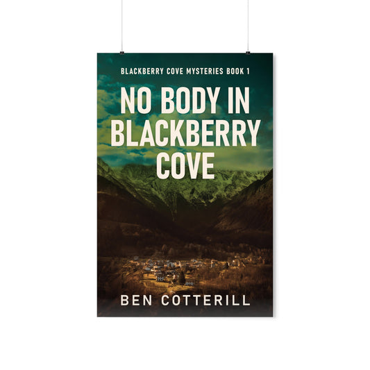 No Body in Blackberry Cove - Matte Poster