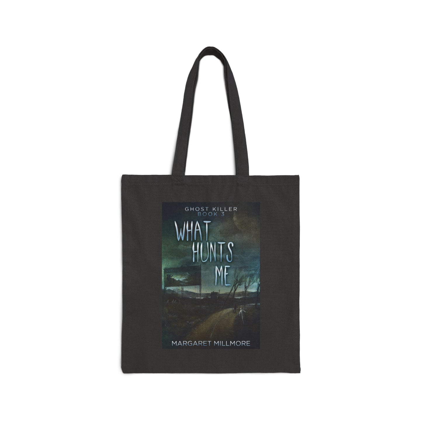 What Hunts Me - Cotton Canvas Tote Bag