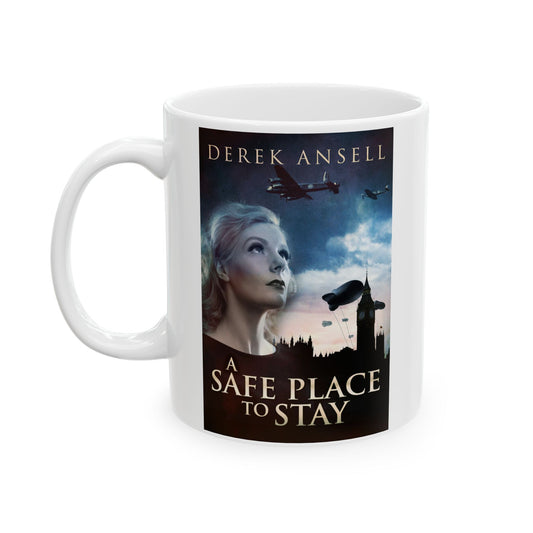 A Safe Place To Stay - White Coffee Mug