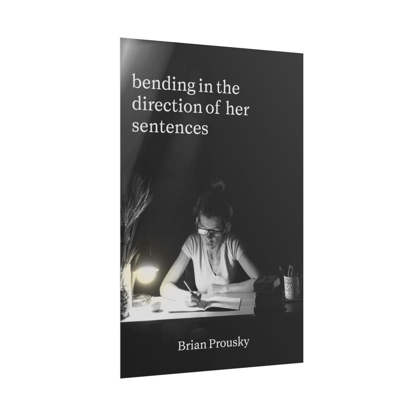 bending in the direction of her sentences - Poster