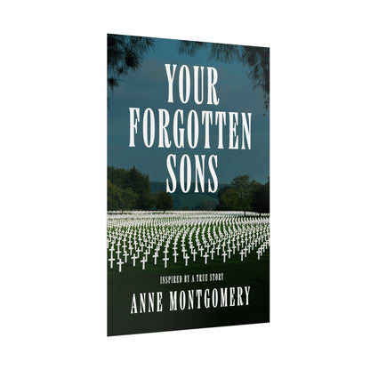 Your Forgotten Sons - Rolled Poster