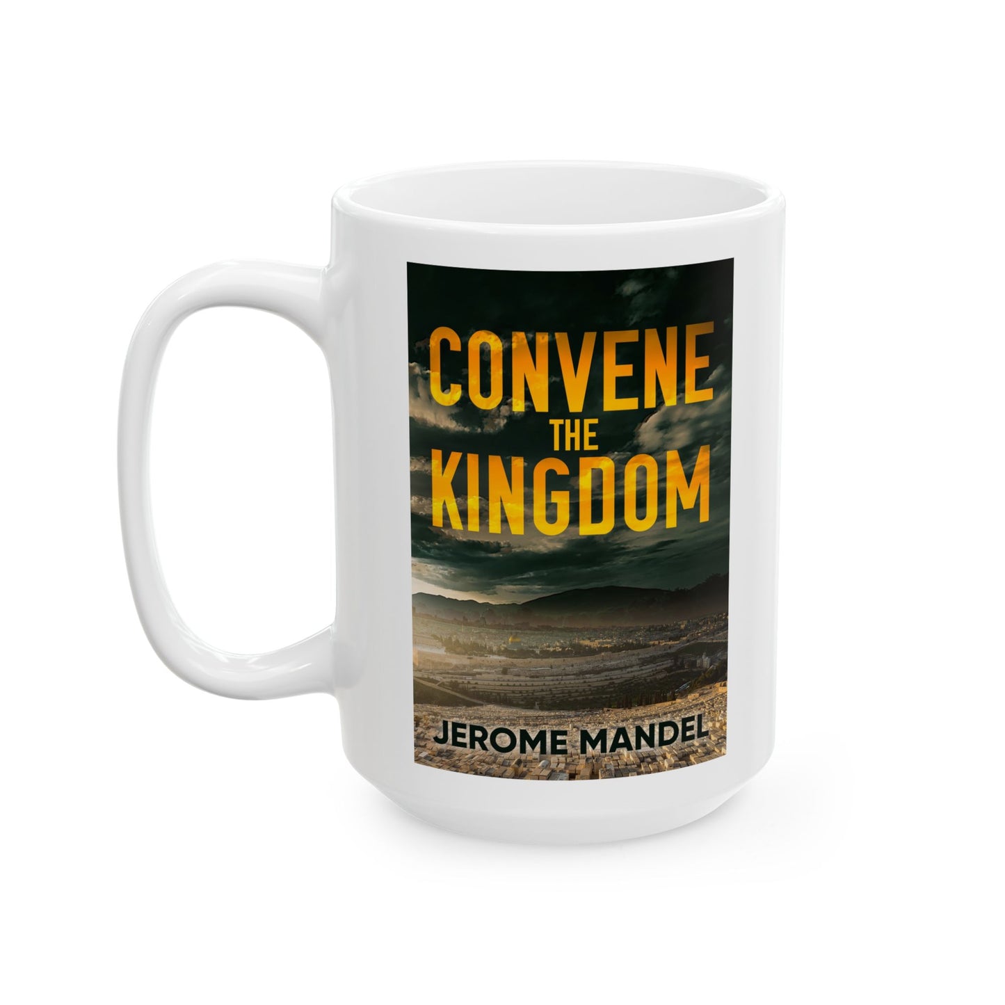 Convene The Kingdom - White Coffee Mug
