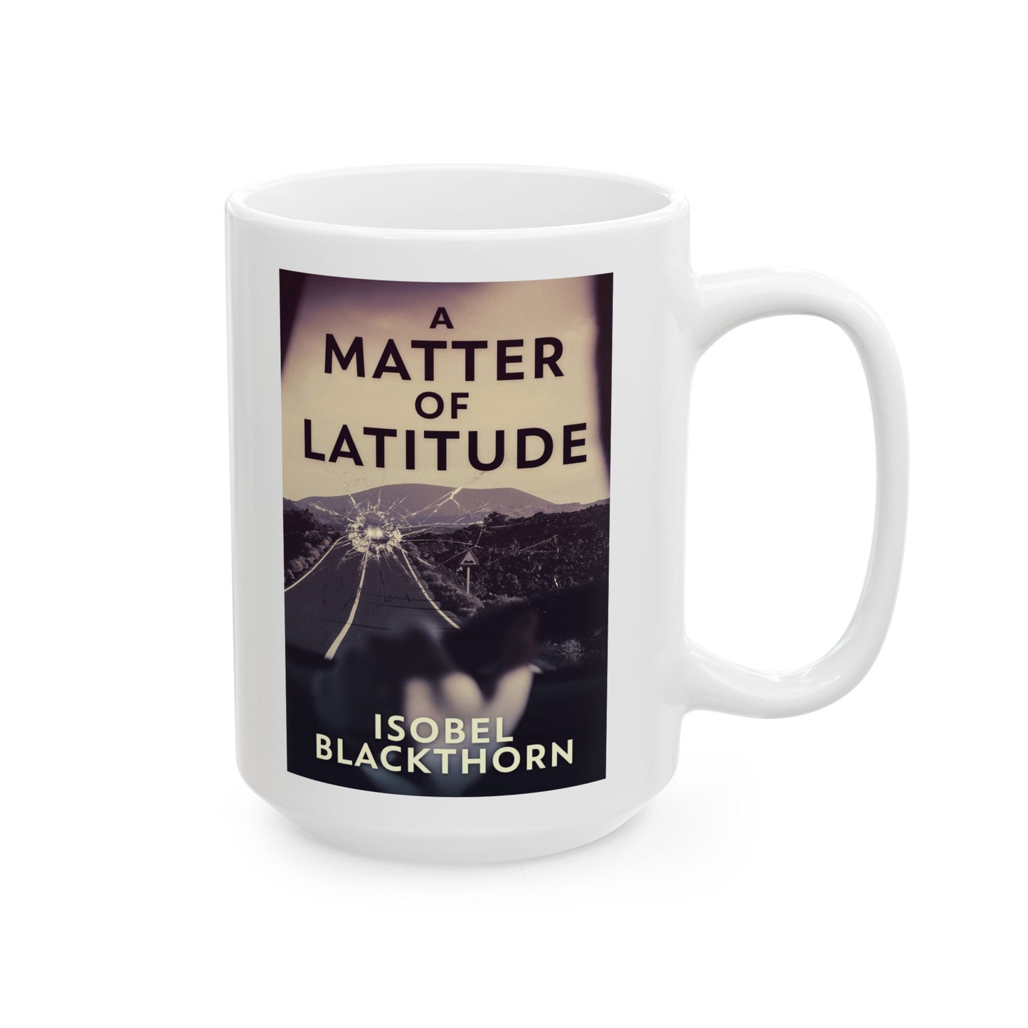 A Matter of Latitude - White Coffee Mug