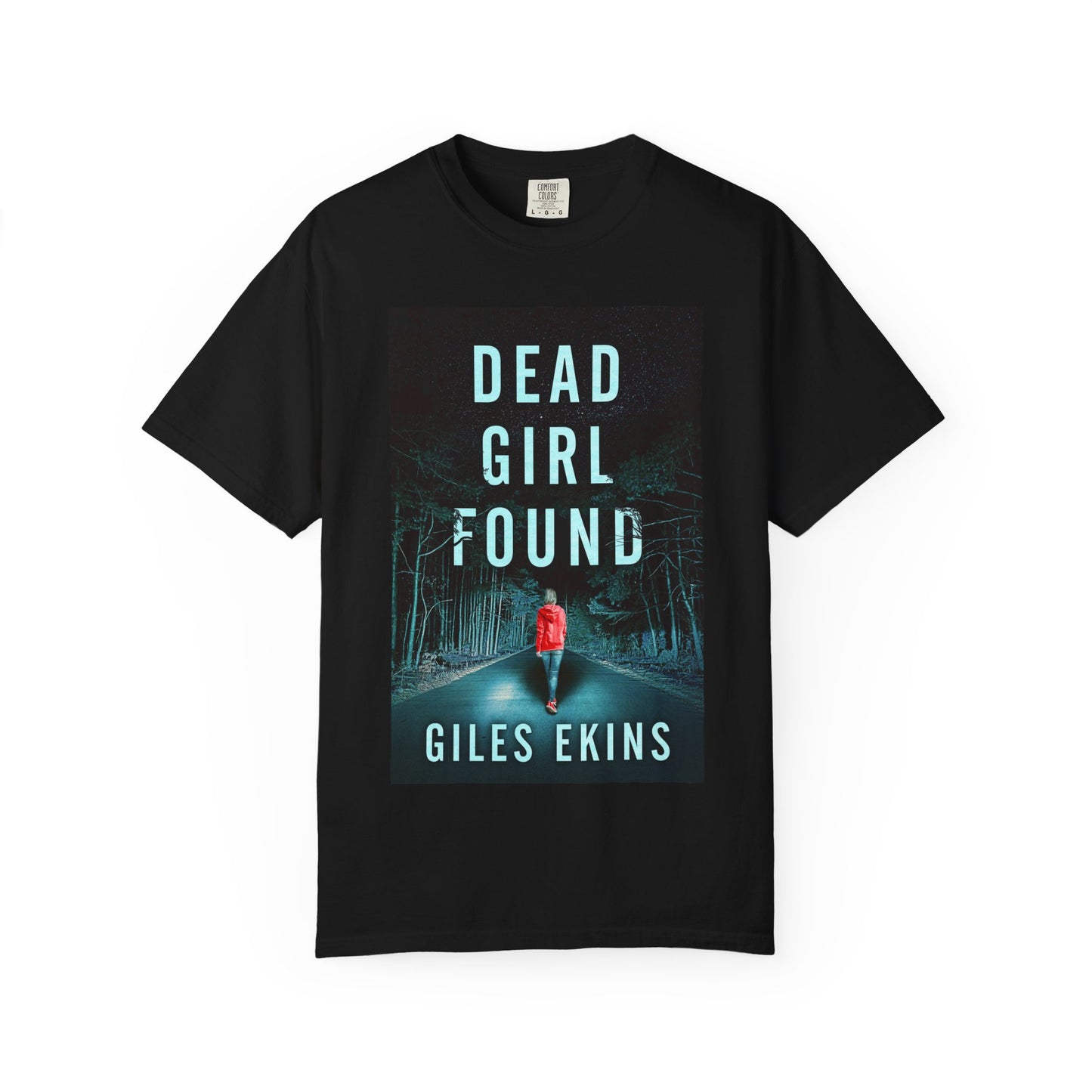 Dead Girl Found - Unisex T-Shirt