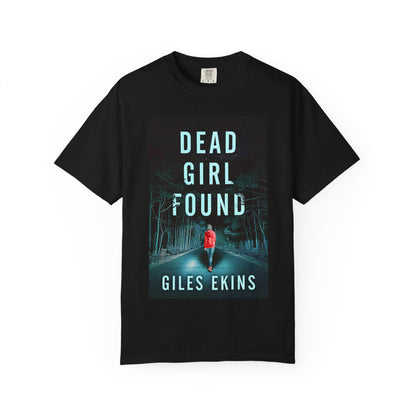 Dead Girl Found - Unisex T-Shirt