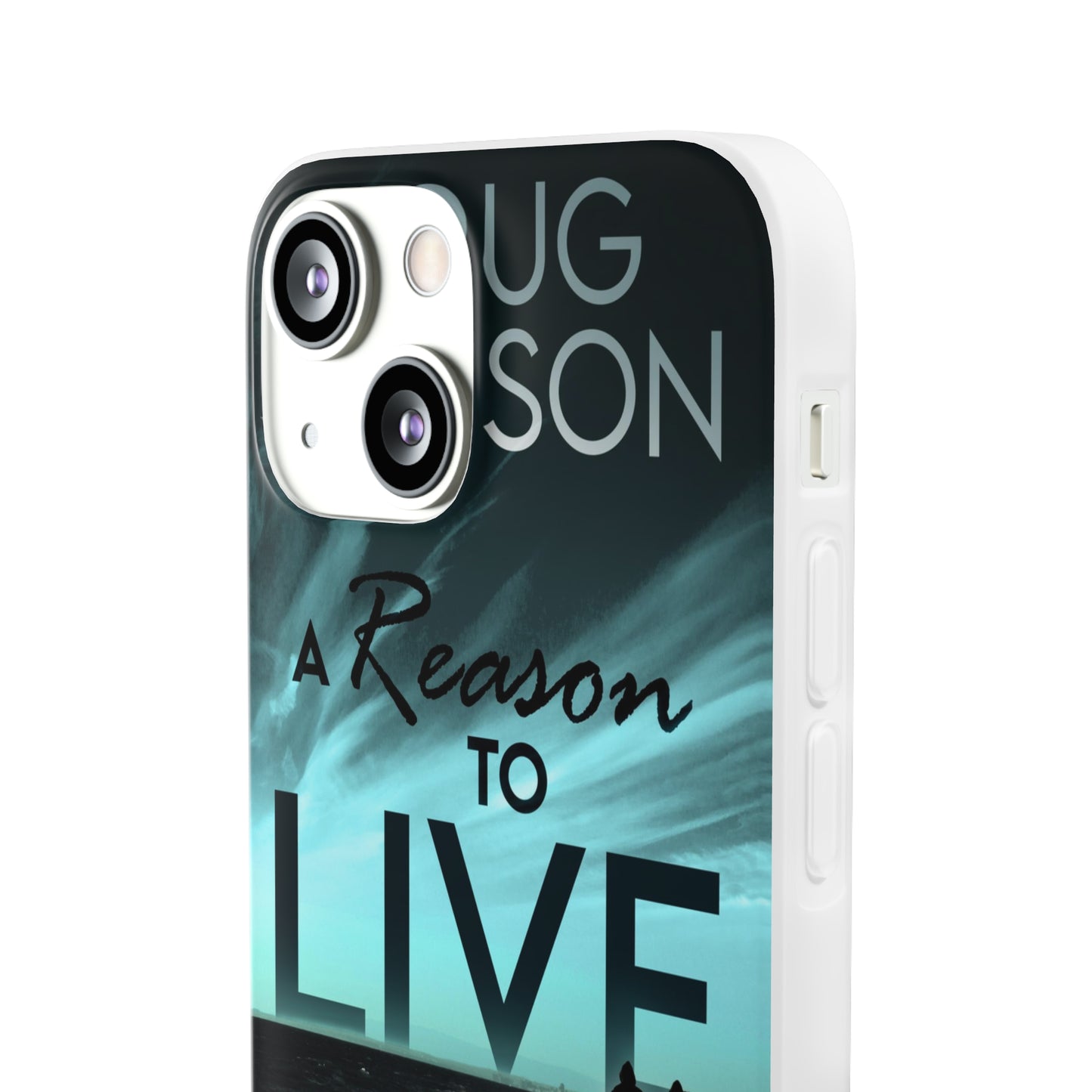 A Reason To Live - Flexible Phone Case