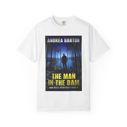 The Man in the Dam - Unisex T-Shirt