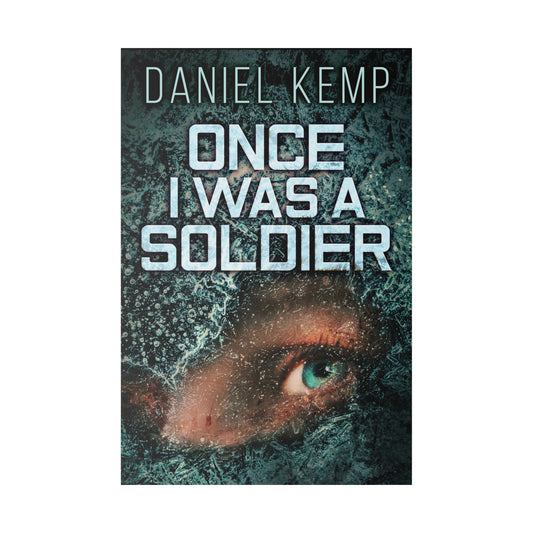 Once I Was A Soldier - Canvas