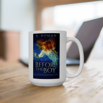 Before The Boy - White Coffee Mug