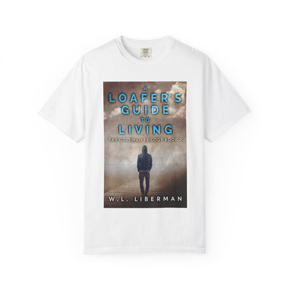 A Loafer's Guide To Living - Unisex T-Shirt