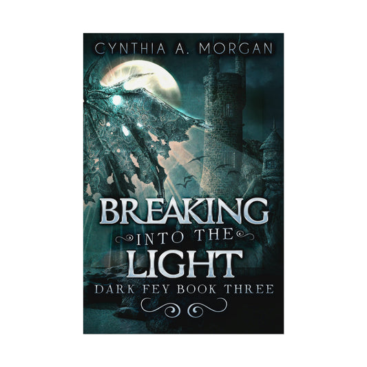 Breaking Into The Light - Rolled Poster