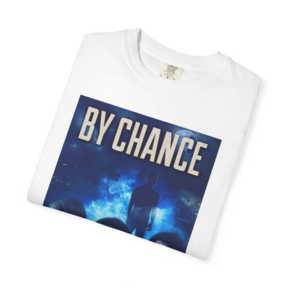By Chance - Unisex T-Shirt
