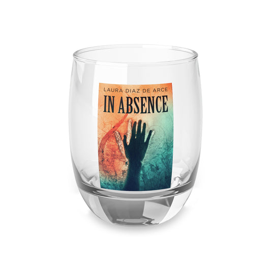 In Absence - Whiskey Glass