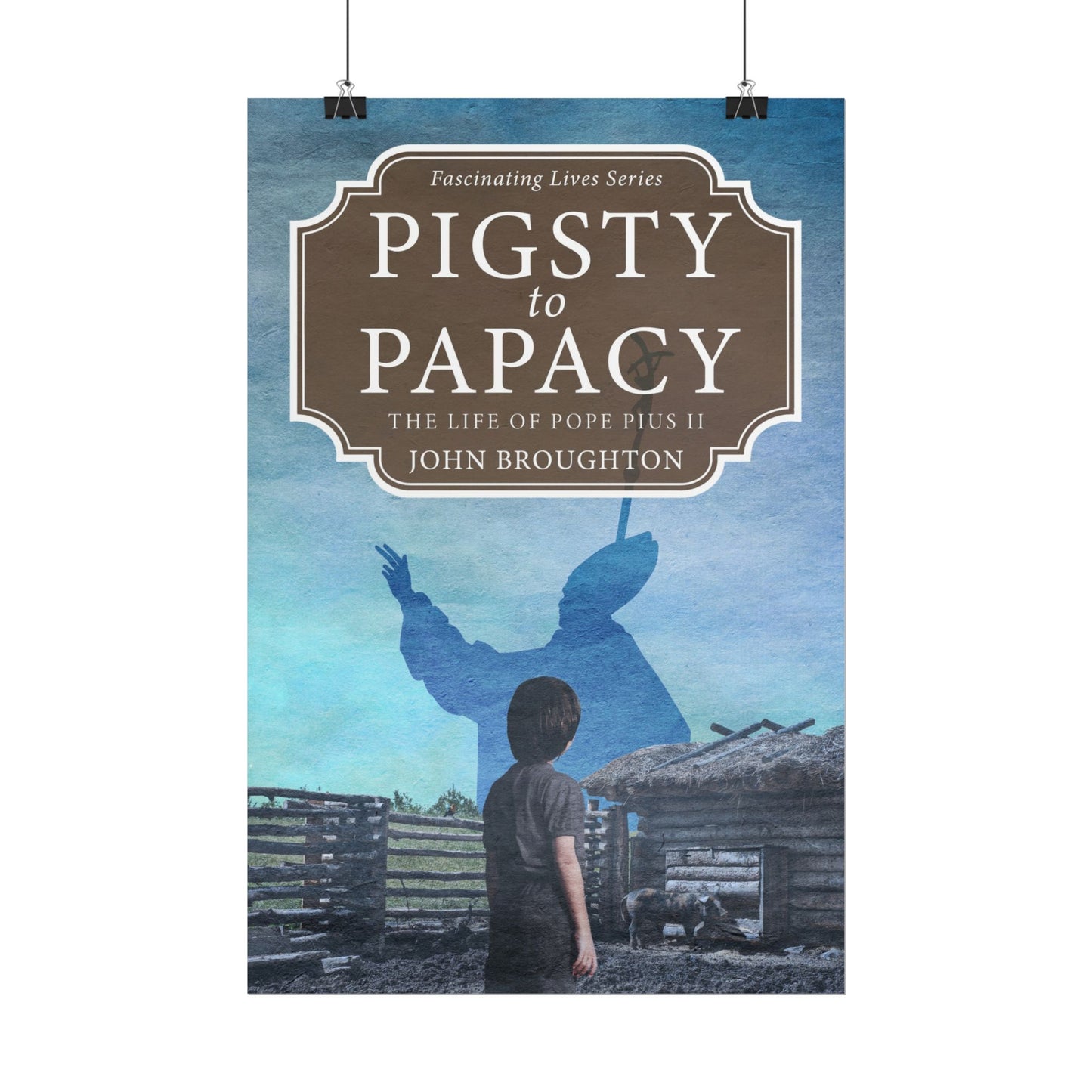 Pigsty to Papacy - Poster