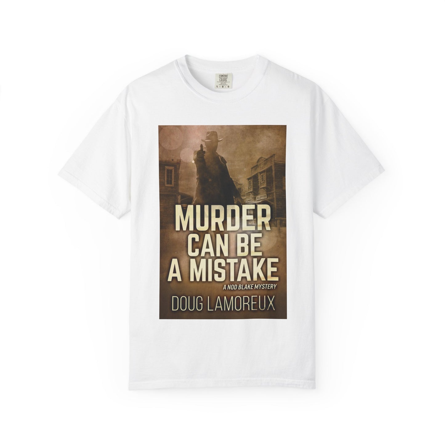 Murder Can Be A Mistake - Unisex T-Shirt