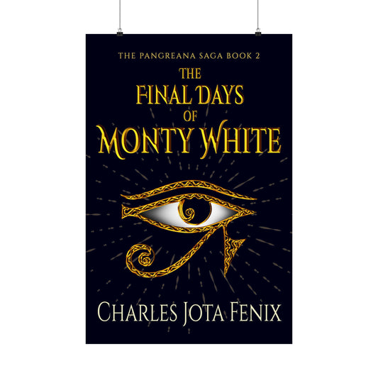 The Final Days of Monty White - Matte Poster