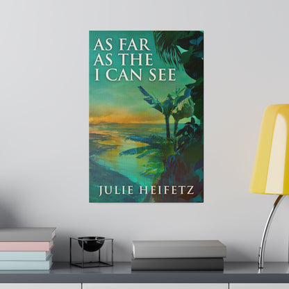 As Far As The I Can See - Canvas