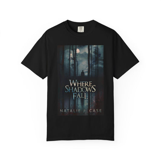 Where Shadows Fall - Unisex T-Shirt