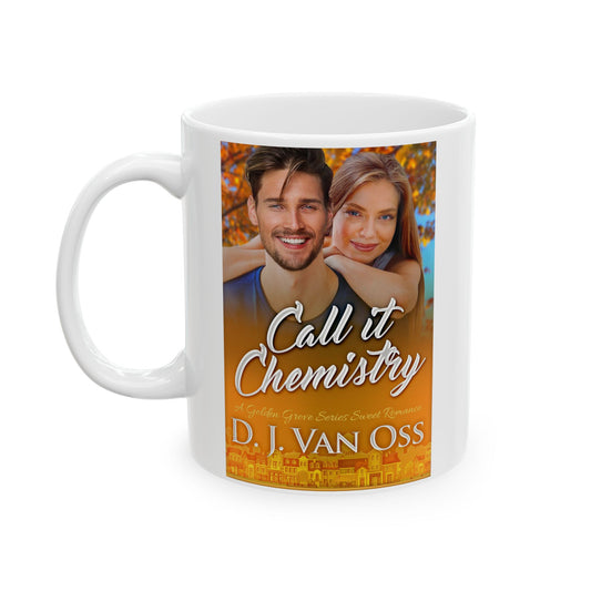 Call It Chemistry - White Coffee Mug