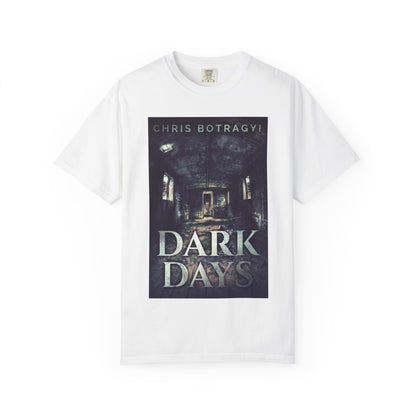 Dark Days - Unisex T-Shirt