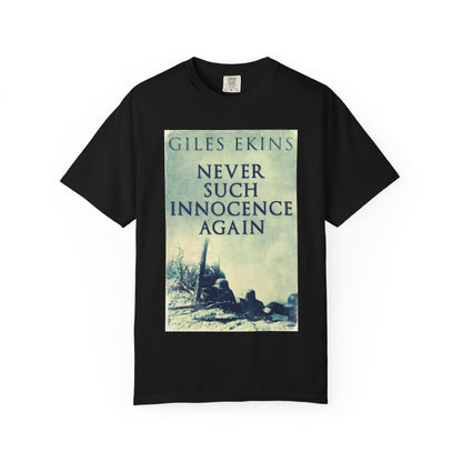 Never Such Innocence Again - Unisex T-Shirt