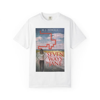 Seven Ways To Jane - Unisex T-Shirt