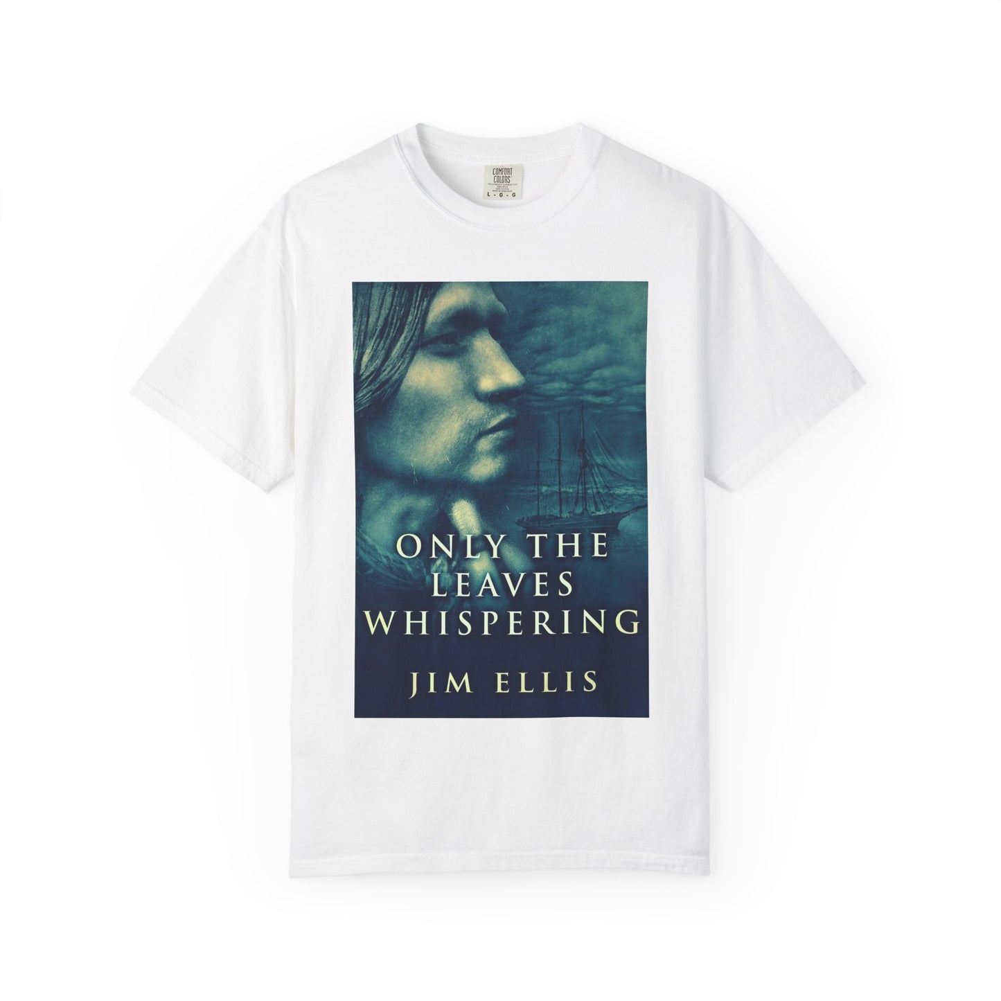 Only The Leaves Whispering - Unisex T-Shirt