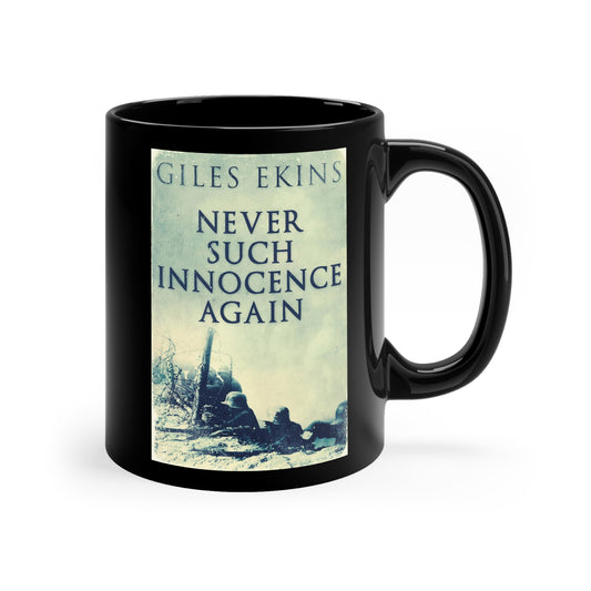Never Such Innocence Again - Black Coffee Mug