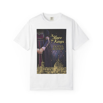 A Slave To Kings - Unisex T-Shirt
