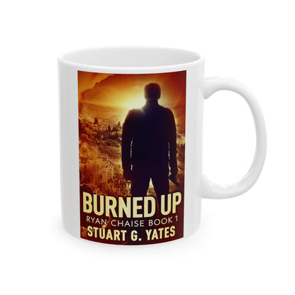 Burned Up - White Coffee Mug