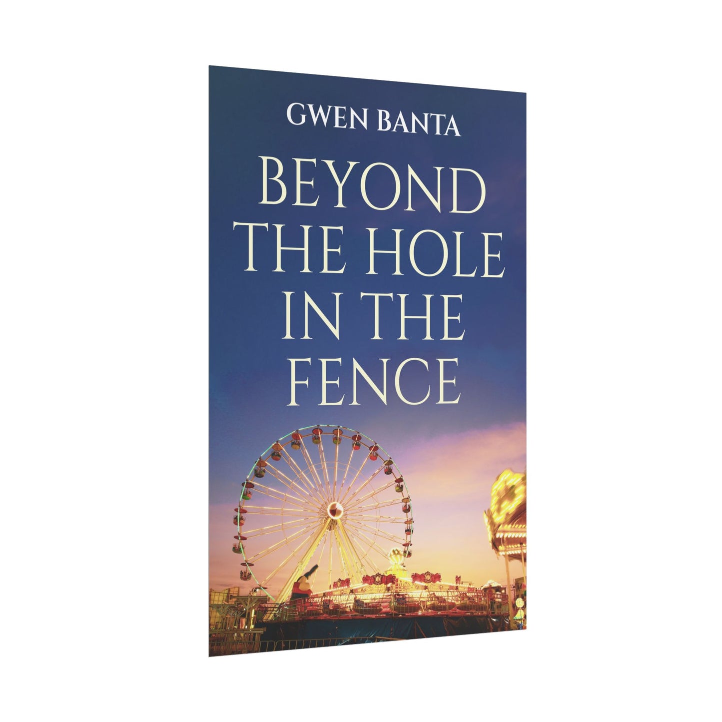 Beyond the Hole in the Fence - Poster