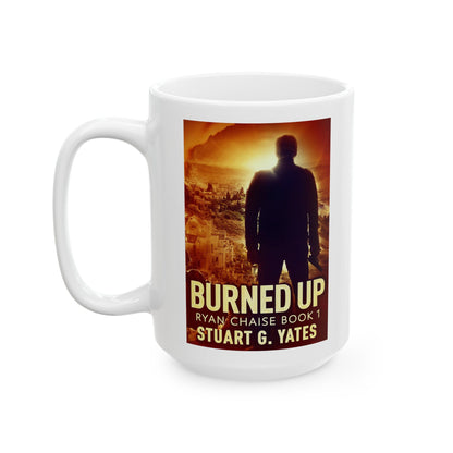 Burned Up - White Coffee Mug
