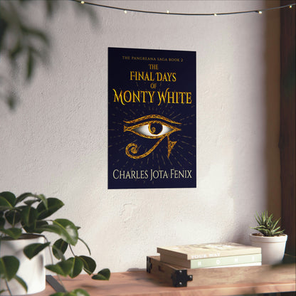 The Final Days of Monty White - Matte Poster
