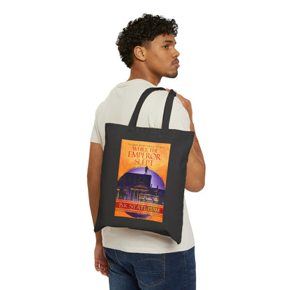 While The Emperor Slept - Cotton Canvas Tote Bag