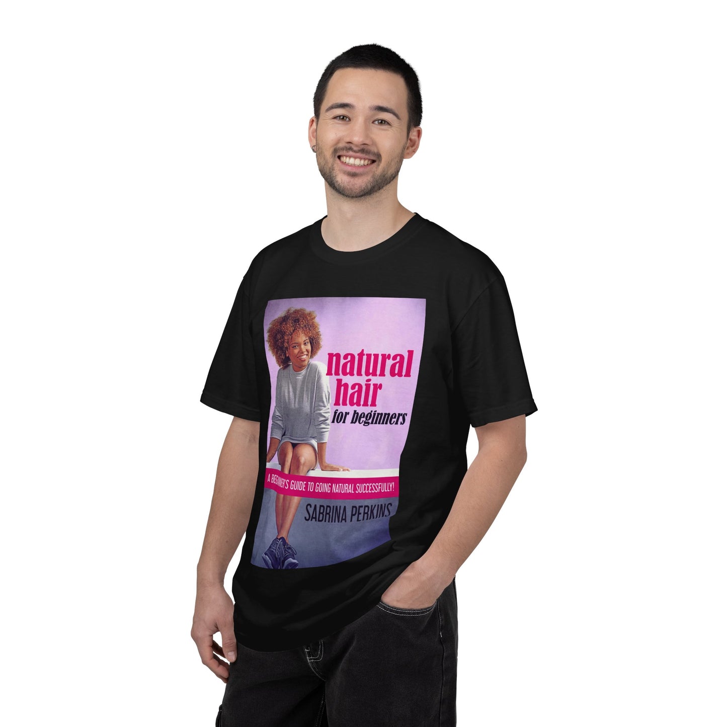 Natural Hair For Beginners - Unisex T-Shirt