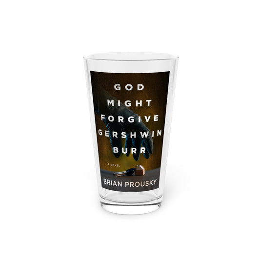 God Might Forgive Gershwin Burr - Pint Glass
