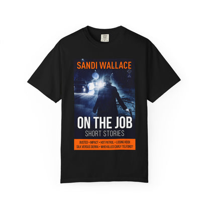 On The Job - Unisex T-Shirt