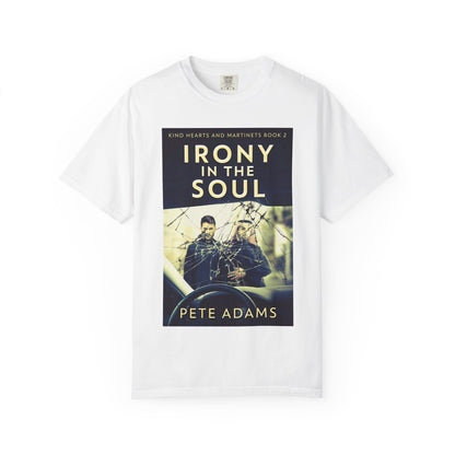 Irony In The Soul - Unisex T-Shirt