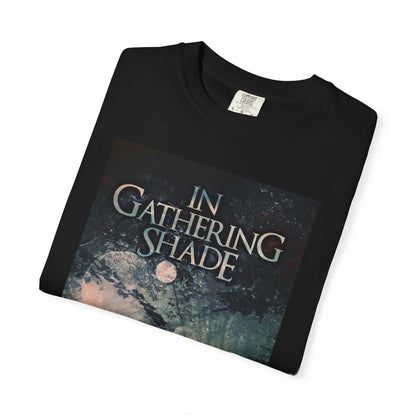 In Gathering Shade - Unisex T-Shirt