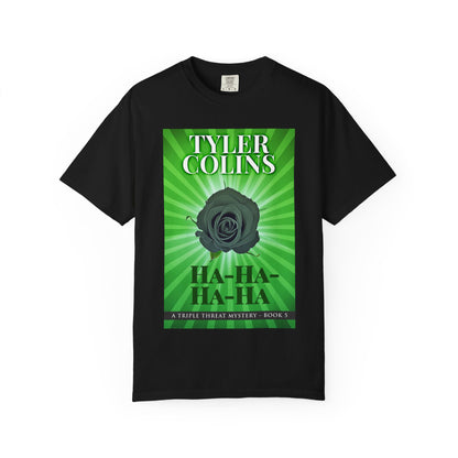 Ha-Ha-Ha-Ha - Unisex T-Shirt