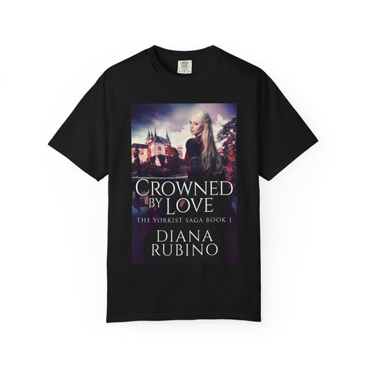 Crowned By Love - Unisex T-Shirt