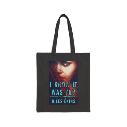 I Know It Was You - Cotton Canvas Tote Bag