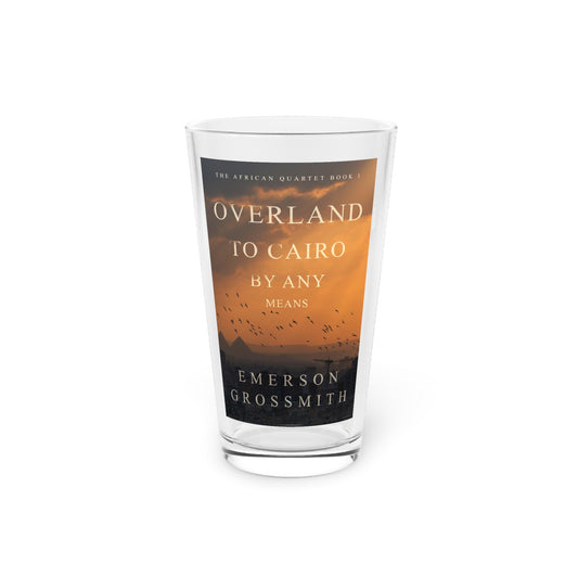 Overland To Cairo By Any Means - Pint Glass