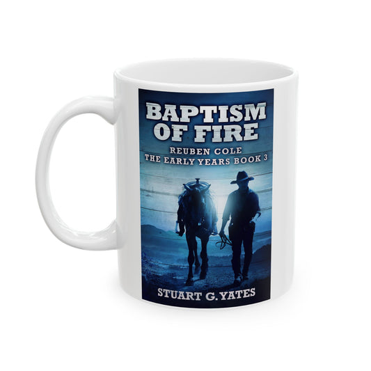 Baptism Of Fire - White Coffee Mug