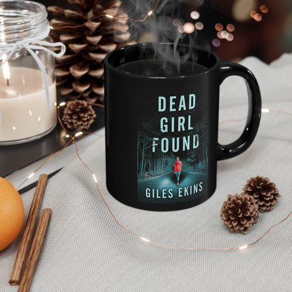 Dead Girl Found - Black Coffee Mug